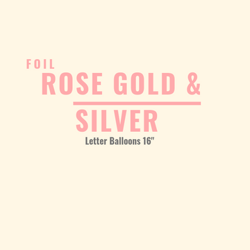 Rose Gold and Silver Foil Letter Balloons